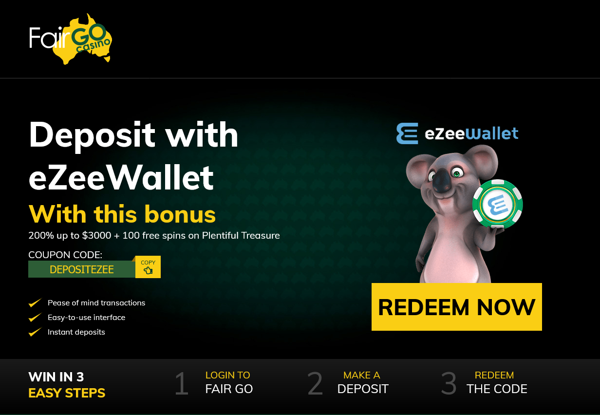 Fair Go
eZeeWallet 200% up to $3000 + 100
spins