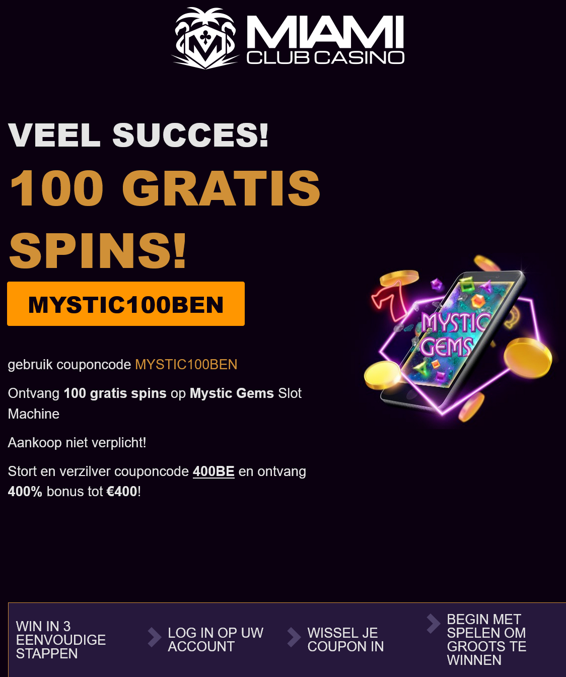 Miami
                                  Club BE 100 Free Spins (Dutch)